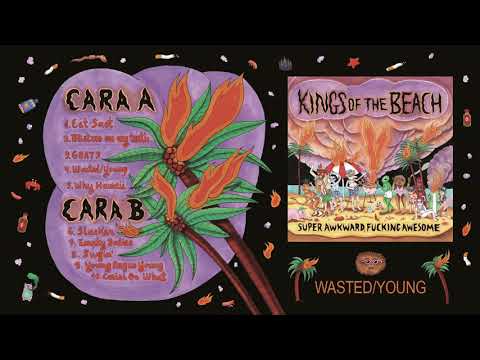 Kings Of The Beach - Wasted/Young (Audio)