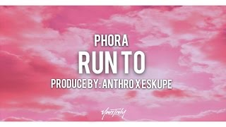 Phora - Run To (Lyric Video)