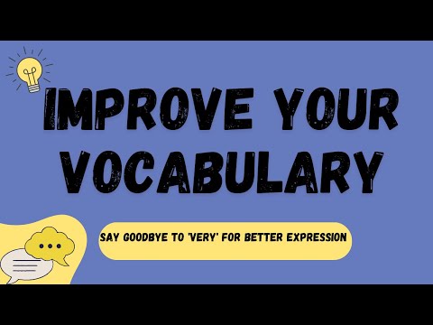 Improve your Vocabulary: Say Goodbye to 'Very' for Better Expression - English Tips