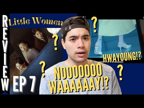 What is DOIL’s intention? HwaYoung is WHAT!? | Little Women (작은 아씨들) REVIEW [EP 7] NETFLIX