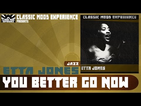 You Better Go Now - Etta Jones