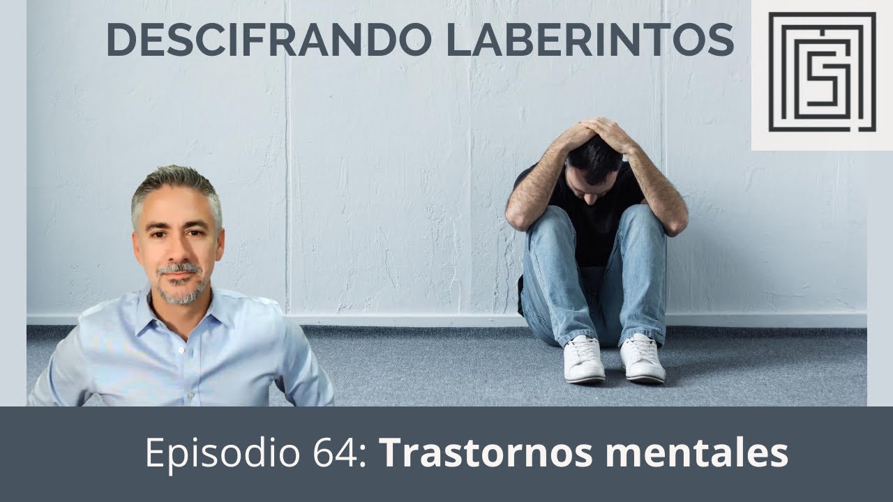 Ep 64. Trastornos mentales