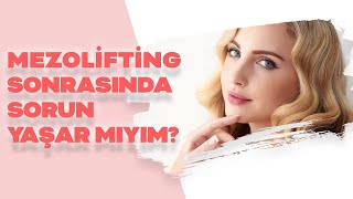 Mezolifting uygulaması sonrasında herhangi bir yan etki olasılığı var mı