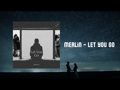 Merlin - Let You Go
