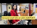 Vlog-05 Life as a Ground staff || Leh Ladakh || Airport Operation and Customer service