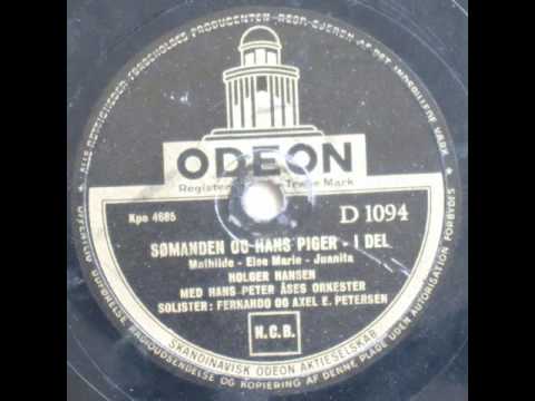 Sømanden og hans piger - Hans Peter Åse; Fernando og Axel E. Petersen; Holger Fællessanger 1949
