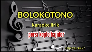Download lagu BOLOKOTONO KARAOKE LIRIK PERSI KOPLO BAJIDOR ~REYVANS MUSIC~ mp3
