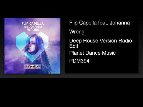 Flip Capella feat. Johanna - Wrong (Deep House Version Radio Edit)