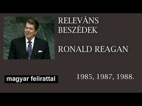 Releváns beszédek – Ronald Reagan – 1985, 1987, 1988  részletek – magyar felirattal