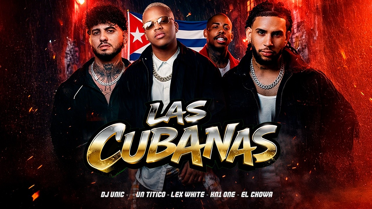 😋 LAS CUBANAS - DJUNIC ❌ UN TITICO ❌ LEX WHITE ❌ KN1ONE ❌ EL CHOWA | REPARTO 2026 | CUBATON 🇨🇺