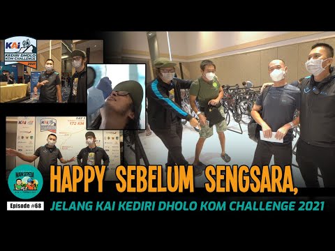 Happy sebelum Sengsara, Jelang KAI Kediri Dholo KOM Challenge 2021 - Podcast Main Sepeda #68