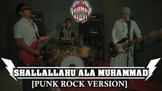 Download lagu BOMB BLAST - SHALLALLAHU ALA MUHAMMAD [PUNK VERSION] #music  #trending mp3