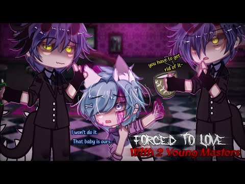 "Forced To Love With 2 Young Masters"||•BL GCMM•||