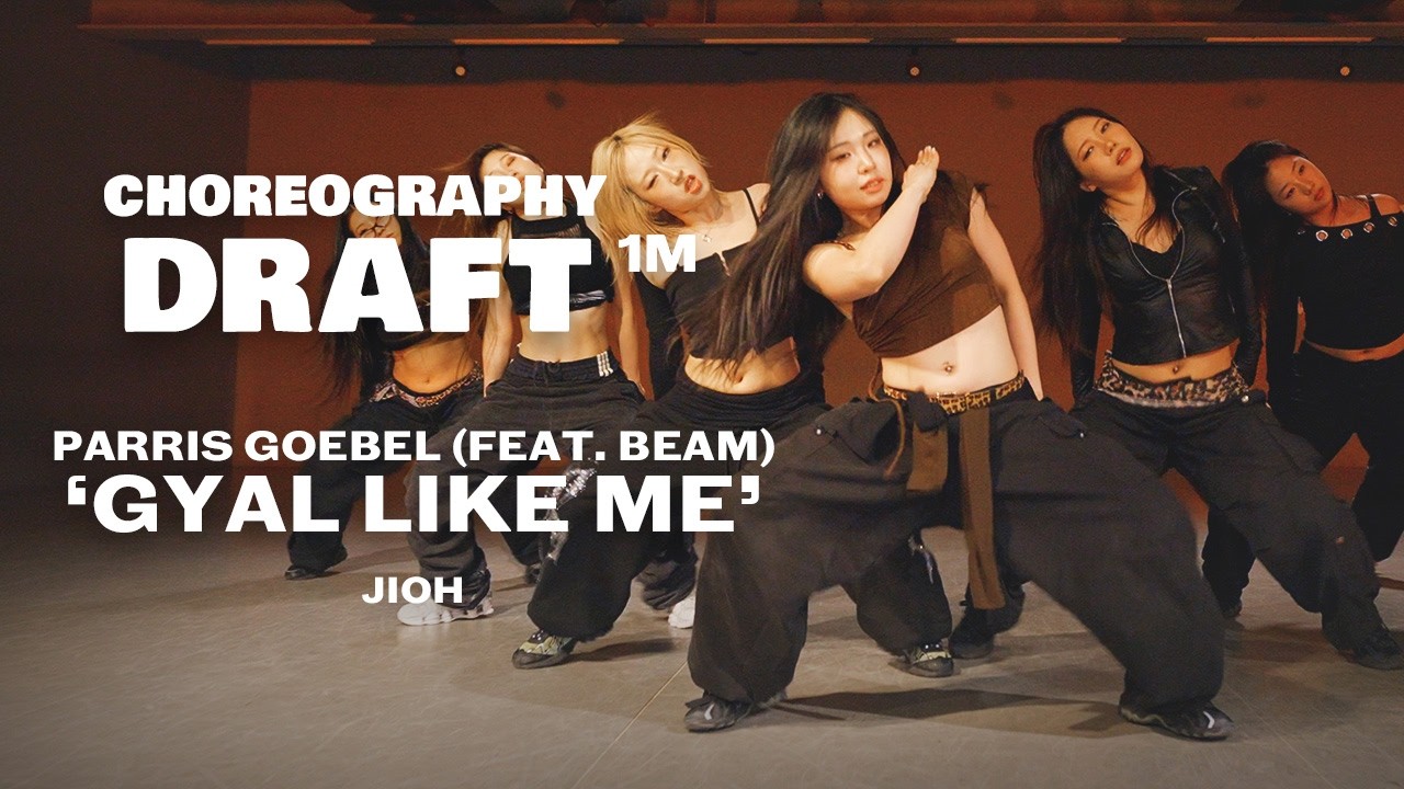 CHOREOGRAPHY DRAFT | Parris Goebel 'GYAL LIKE ME' | @JIOH
