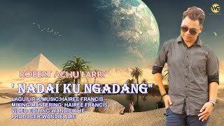 Download lagu Nadai Ku Ngadang -Robert Achu mp3 Download lagu Nadai Ku Ngadang -Robert Achu mp3