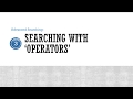 Finding - Advanced Searching 3: Searching with Operators (2017)