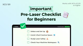 XCS 101: Important Pre-Laser Checklist for Beginners (1/10)