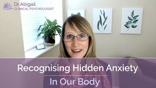 Recognising Hidden Anxiety - In Our Body