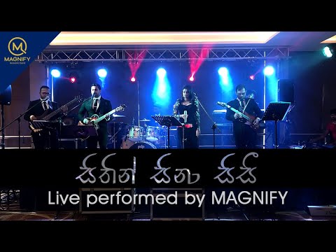 Sithin Sina Sisi (සිතින් සිනා සිසී) live performed by MAGNIFY