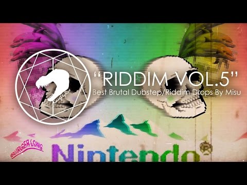Best Brutal Dubstep/Riddim Drops "Misu Presents: Riddim Vol. 5"
