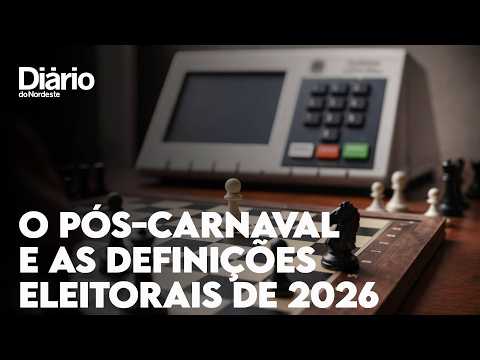 Três pontos para entender por que o pós-carnaval marca o início das definições na eleição 2026
