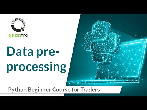 What Is Data Preprocessing Python For Traders Quantra Course