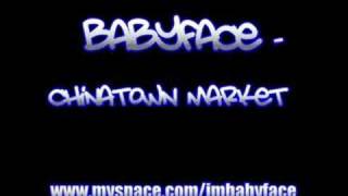 Babyface - Chinatown Markey