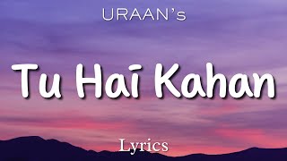Aur - Tu Hai Kahan (Lyrics)  Raffey - Usama - Ahad