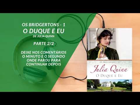 O Duque e Eu (Os Bridgertons #1) Parte 2/2 - Audiolivro