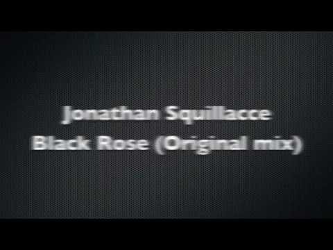 Jonathan Squillacce - Black Rose (Original Mix)