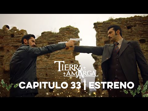 Tierra Amarga - Estreno 33