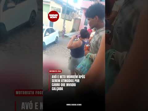RADAR NEWS - Mulher e neto morrem atingidos por carro em calçada; motorista fugiu após o crime