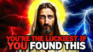 GOD SAYS - YOU'RE THE LUCKIEST IF YOU FOUND THIS | God Message Today |Gods Message Now 🔥EP192