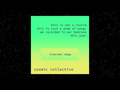cosmic collective - internet dump [full album]
