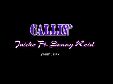 Callin' - Jaicko ft. Danny Reid