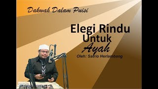 Download lagu DAKWAH DALAM PUISI - ELEGI RINDU UNTUK AYAH mp3
