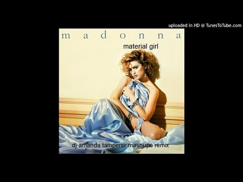 MADONNA - MATERIAL GIRL (DJ AMANDA TAMPERER MASHUPS REMIX)