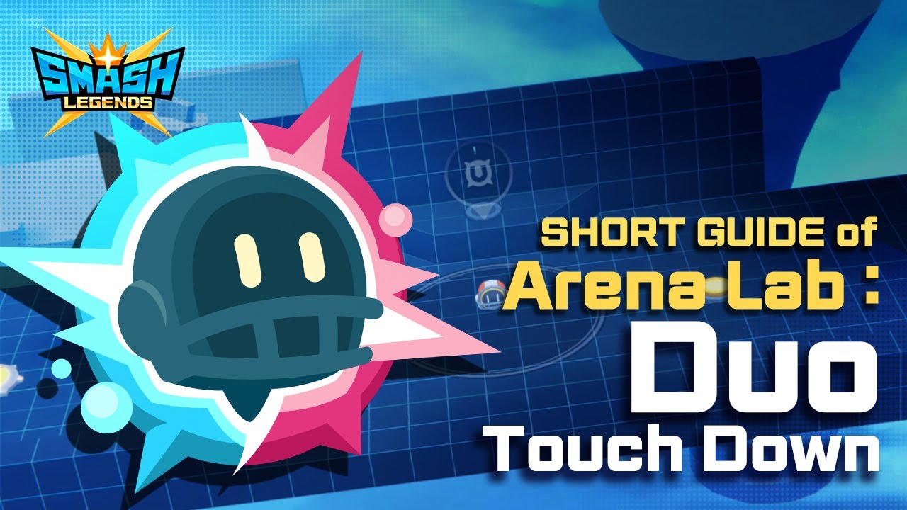 [스매시 레전드] 아레나 랩 - 듀오 터치다운 가이드