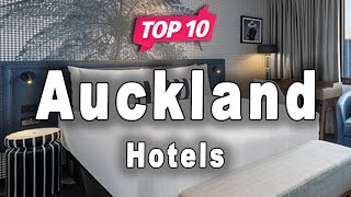 Top 10 Hotels in Auckland, North Island | New Zealand - English