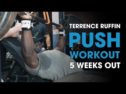 Terrence Ruffin Push Workout 5 weeks out