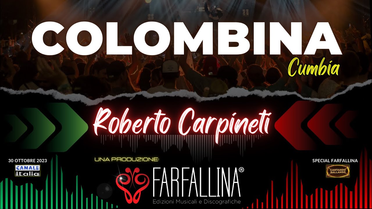 Roberto Carpineti - COLOMBINA (cumbia) Canale Italia SPECIALE FARFALLINA Cantando Ballando