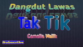 Download lagu TAK TIK CAMELIA MALIK Karaoke Tanpa Vokal@DEDIROSADI mp3