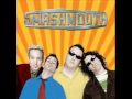 Smash mouth diggin your scene