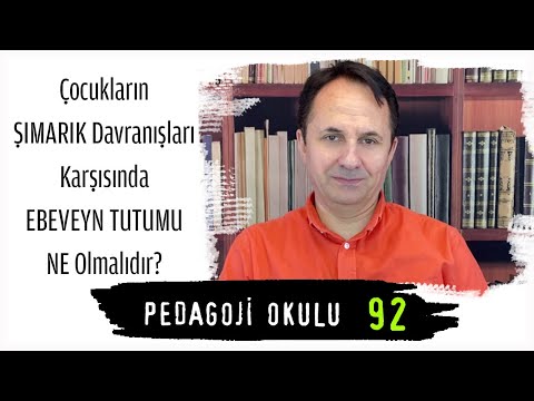 Pedagoji Okulu-92 Çocukların şımarık davranışları karşısında ebeveyn tutumu ne olmalıdır?