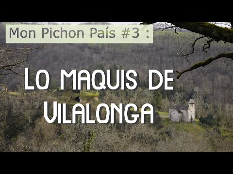 “Mon pichon país” #3 Lo maquis de Vilalonga