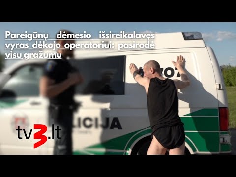 Pareigūnų dėmesio išsireikalavęs vyras dėkojo operatoriui: pasirodė visu gražumu | FARAI