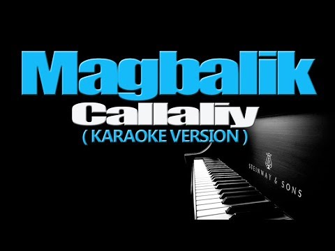 MAGBALIK - Callalily (KARAOKE VERSION)