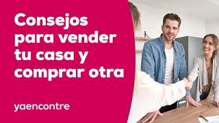 1 Consejos para vender tu casa y comprar otra