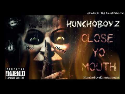 HunchoBoy Roc x HunchoBoy Mechii - Close Yo Mouth