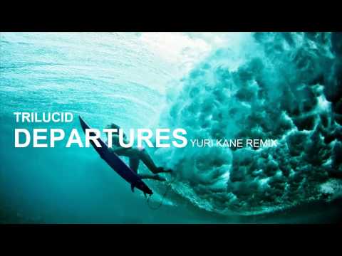 Trilucid - Departures (Yuri Kane Remix)